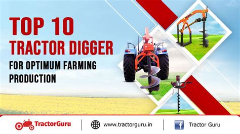 Top 10 Tractor Digger For Optimum Farming Production